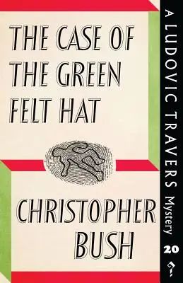El caso del sombrero de fieltro verde: un misterio de Ludovic Travers - The Case of the Green Felt Hat: A Ludovic Travers Mystery