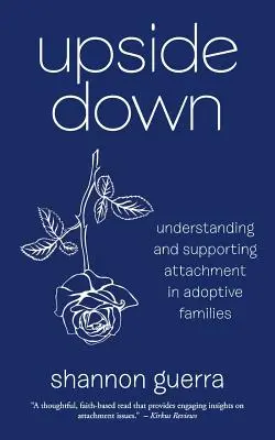 Upside Down: Comprender y apoyar el apego en las familias adoptivas - Upside Down: Understanding and Supporting Attachment in Adoptive Families