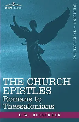 Las Epístolas de la Iglesia: De Romanos a Tesalonicenses - The Church Epistles: Romans to Thessalonians