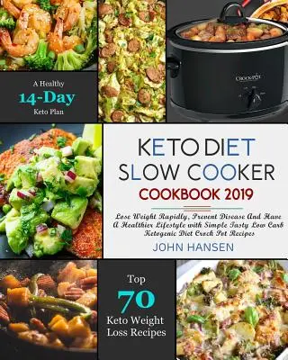 Libro de cocina lenta de la dieta ceto 2019: Pierde peso rápidamente, previene enfermedades y ten un estilo de vida más saludable con la dieta cetogénica baja en carbohidratos simple y sabrosa cro - Keto Diet Slow Cooker Cookbook 2019: Lose Weight Rapidly, Prevent Disease and Have a Healthier Lifestyle with Simple Tasty Low Carb Ketogenic Diet Cro