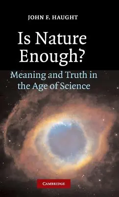 ¿Es suficiente la naturaleza? Significado y verdad en la era de la ciencia - Is Nature Enough?: Meaning and Truth in the Age of Science