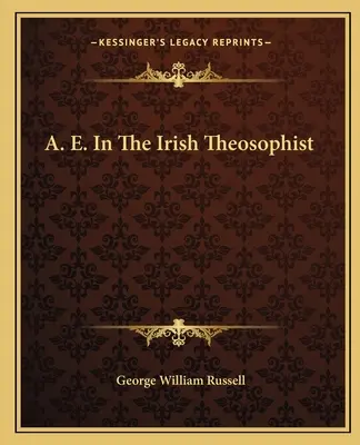 A. E. En El Teósofo Irlandés - A. E. In The Irish Theosophist