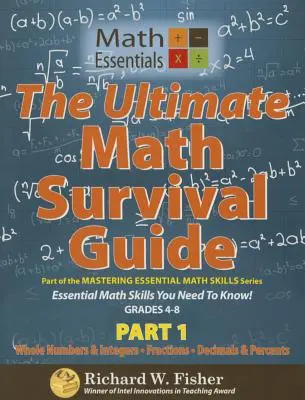 The Ultimate Math Survival Guide Parte 1. Números enteros, fracciones, decimales y porcentajes: Números enteros, fracciones, decimales y porcentajes - The Ultimate Math Survival Guide Part 1: Whole Numbers & Integers, Fractions, and Decimals & Percents