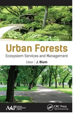 Bosques urbanos: Servicios y gestión de los ecosistemas - Urban Forests: Ecosystem Services and Management