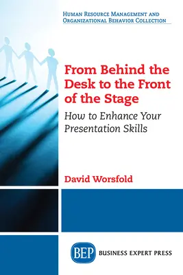 De la oficina al escenario: cómo mejorar sus habilidades de presentación - From Behind the Desk to the Front of the Stage: How to Enhance Your Presentation Skills