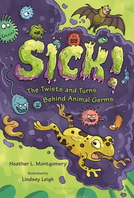 Enfermos: los vericuetos de los gérmenes animales - Sick!: The Twists and Turns Behind Animal Germs