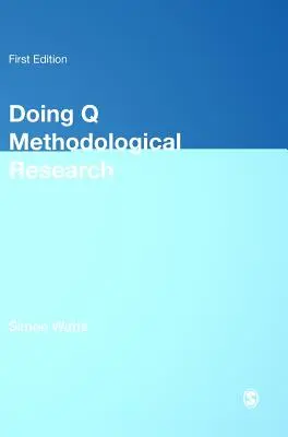 Doing Q Methodological Research: Teoría, Método e Interpretación - Doing Q Methodological Research: Theory, Method & Interpretation