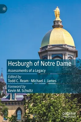 Hesburgh de Notre Dame: valoración de un legado - Hesburgh of Notre Dame: Assessments of a Legacy