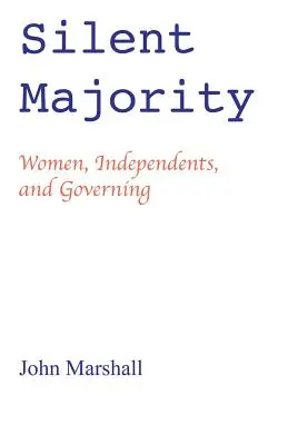 Mayoría silenciosa: mujeres, independientes y gobernantes - Silent Majority; Women, Independents, and Governing