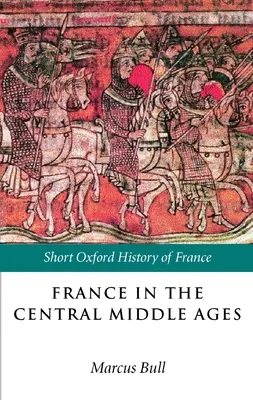 Francia en la Edad Media Central: 900-1200 - France in the Central Middle Ages: 900-1200