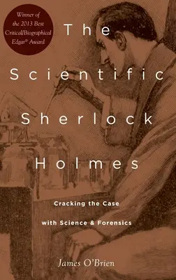 Sherlock Holmes científico: descifrar el caso con la ciencia y la medicina forense - Scientific Sherlock Holmes: Cracking the Case with Science and Forensics