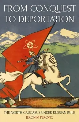 De la conquista a la deportación: El Cáucaso Norte bajo dominio ruso - From Conquest to Deportation: The North Caucasus Under Russian Rule