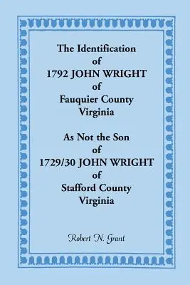 La identificación de John Wright de 1792 del condado de Fauquier, Virginia, como no hijo de John Wright de 1792/30 del condado de Stafford, Virginia - The Identification of 1792 John Wright of Fauquier County, Virginia, as Not the Son of 1792/30 John Wright of Stafford County, Virginia