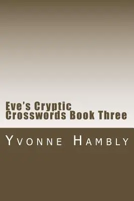 Los Crucigramas de Eva Libro Tres - Eve's Cryptic Crosswords Book Three