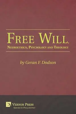 Libre albedrío, neuroética, psicología y teología - Free Will, Neuroethics, Psychology and Theology