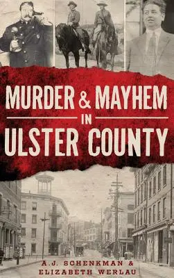 Asesinato y caos en el condado de Ulster - Murder & Mayhem in Ulster County