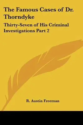 Los famosos casos del Dr. Thorndyke: Treinta y siete de sus investigaciones criminales Parte 2 - The Famous Cases of Dr. Thorndyke: Thirty-Seven of His Criminal Investigations Part 2