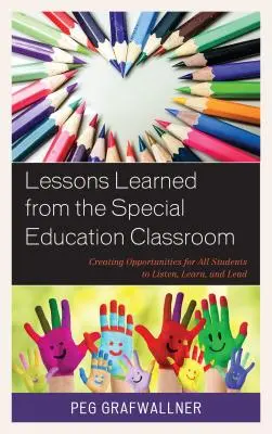 Lecciones aprendidas del aula de educación especial: Crear oportunidades para que todos los alumnos escuchen, aprendan y lideren - Lessons Learned from the Special Education Classroom: Creating Opportunities for All Students to Listen, Learn, and Lead