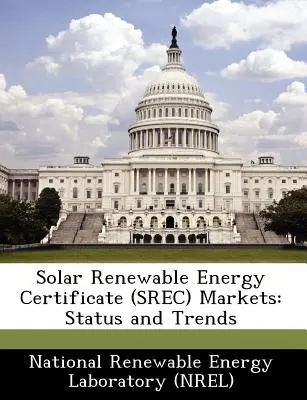 Mercados de certificados de energía solar renovable (Srec): Situación y tendencias - Solar Renewable Energy Certificate (Srec) Markets: Status and Trends