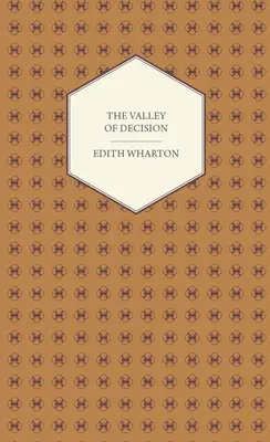 El valle de la decisión - Una novela - The Valley of Decision - A Novel