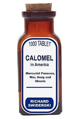 Calomel in America: Panacea mercurial, guerra, canciones y fantasmas - Calomel in America: Mercurial Panacea, War, Song and Ghosts