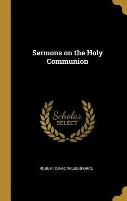 Sermones sobre la Santa Cena - Sermons on the Holy Communion