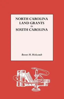 Concesiones de Tierras de Carolina del Norte en Carolina del Sur - North Carolina Land Grants in South Carolina