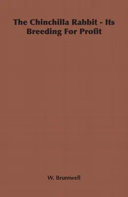 El conejo chinchilla - Su cría con fines lucrativos - The Chinchilla Rabbit - Its Breeding For Profit