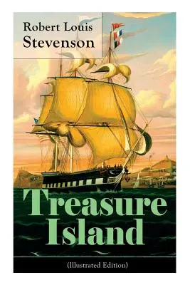 La isla del tesoro (edición ilustrada): Cuento de aventuras de bucaneros y oro enterrado - Treasure Island (Illustrated Edition): Adventure Tale of Buccaneers and Buried Gold