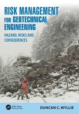 Gestión de riesgos para la ingeniería geotécnica: Peligros, riesgos y consecuencias - Risk Management for Geotechnical Engineering: Hazard, Risks and Consequences