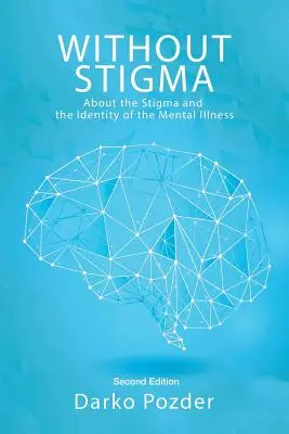 Sin Estigma: Sobre el Estigma y la Identidad de la Enfermedad Mental - Without Stigma: About the Stigma and the Identity of the Mental Illness