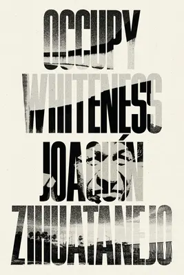 Ocupar la blancura - Occupy Whiteness