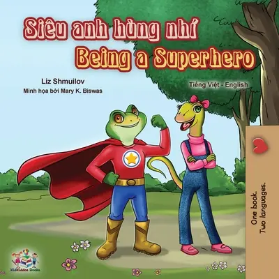 Ser un superhéroe (Libro bilingüe inglés vietnamita para niños) - Being a Superhero (Vietnamese English Bilingual Book)