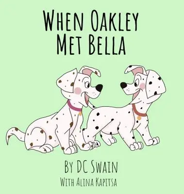 Cuando Oakley conoció a Bella - When Oakley Met Bella