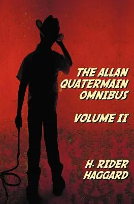 The Allan Quatermain Omnibus Volume II, que incluye las siguientes novelas (completas e íntegras) The Ivory Child, The Ancient Allan, She And Allan, He - The Allan Quatermain Omnibus Volume II, including the following novels (complete and unabridged) The Ivory Child, The Ancient Allan, She And Allan, He