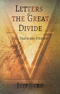 Cartas de la Gran Brecha: Dios, la muerte y la eternidad - Letters of the Great Divide: God, Death and Eternity