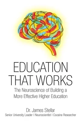 Educación que funciona: La neurociencia de la construcción de una educación superior más eficaz - Education That Works: The Neuroscience of Building a More Effective Higher Education