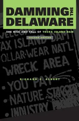 Represas en el Delaware: Auge y declive de la presa de Tocks Island - Damming the Delaware: The Rise and Fall of Tocks Island Dam