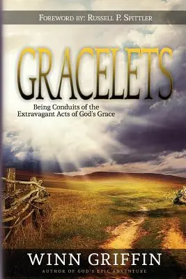 Gracelets: Siendo Conductos de los Actos Extravagantes de la Gracia de Dios - Gracelets: Being Conduits of the Extravagant Acts of God's Grace