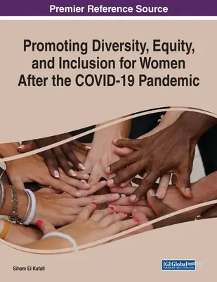 Promoción de la diversidad, la equidad y la inclusión de las mujeres tras la pandemia de COVID-19 - Promoting Diversity, Equity, and Inclusion for Women After the COVID-19 Pandemic