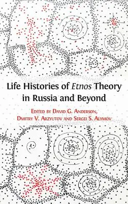 Historias de vida de la teoría Etnos en Rusia y más allá - Life Histories of Etnos Theory in Russia and Beyond