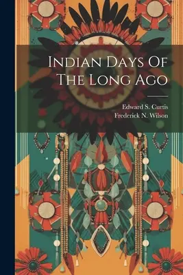Días indios de antaño - Indian Days Of The Long Ago