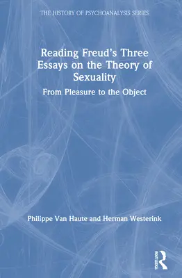 La lectura de los tres ensayos de Freud sobre la teoría de la sexualidad: Del placer al objeto - Reading Freud's Three Essays on the Theory of Sexuality: From Pleasure to the Object