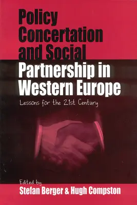 Concertación política y cooperación social en Europa Occidental: Lecciones para el siglo XXI - Policy Concertation and Social Partnership in Western Europe: Lessons for the 21st Century