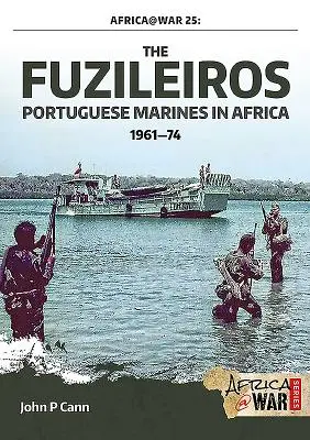 Los Fuzileiros: Marines portugueses en África, 1961-1974 - The Fuzileiros: Portuguese Marines in Africa, 1961-1974