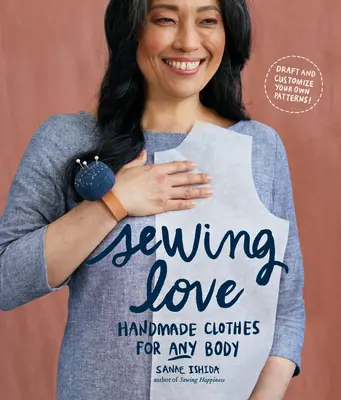 Sewing Love: Ropa hecha a mano para cualquier cuerpo - Sewing Love: Handmade Clothes for Any Body