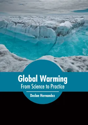 El calentamiento global: De la ciencia a la práctica - Global Warming: From Science to Practice