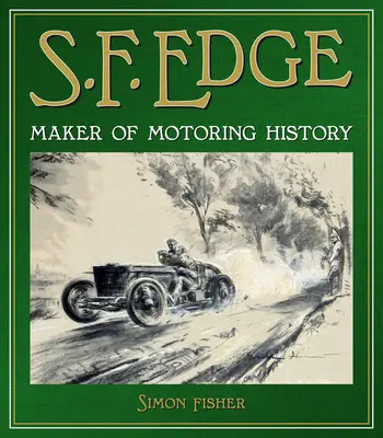 S.F. Edge: creador de la historia del automovilismo - S.F. Edge: Maker of Motoring History