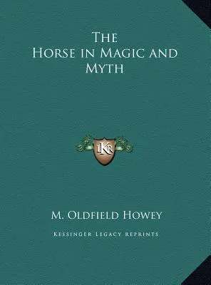 El caballo en la magia y el mito - The Horse in Magic and Myth