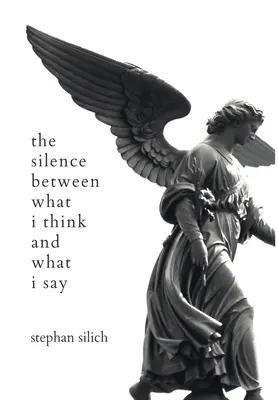 El silencio entre lo que pienso y lo que digo - The Silence Between What I Think And What I Say